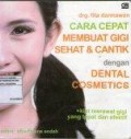 Cara cepat membuat gigi sehat dan cantik dengan dental cosmetics (MKK)